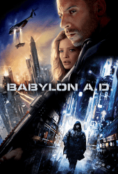 Babylon A.D. (2008) ภารกิจดุ กุมชะตาโลก