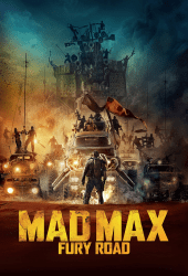 Mad Max Fury Road แมด แม็กซ์ ถนนโลกันตร์