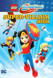 Lego DC Super Hero Girls Super-Villain High (2018)