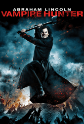 Abraham Lincoln Vampire Hunter (2012) ประธานาธิบดี ลินคอล์น นักล่าแวมไพร์