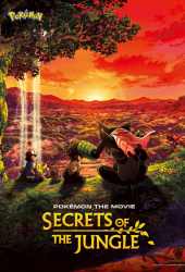 Pokémon the Movie Secrets of the Jungle (2020) โปเกมอน เดอะ มูฟวี่ ความลับของป่าลึก