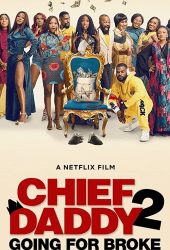 Chief Daddy 2 Going for Broke (2022) คุณป๋าลาโลก 2 ถังแตกถ้วนหน้า