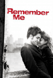 Remember Me (2010) จากนี้...มี เราตลอดไป