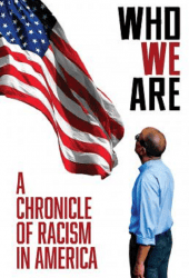 Who We Are A Chronicle of Racism in America (2021)
