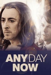 Any Day Now (2012) วันหนึ่ง วันหน้า วันที่รักจะมาถึง