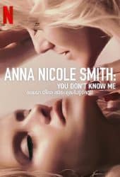Anna Nicole Smith (2023) แอนนา นิโคล สมิธ คุณไม่รู้จักฉัน
