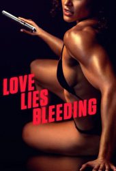 Love Lies Bleeding (2024) รัก ร้าย ร้าย
