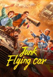 Junk Flying car (2024) รถซิ่งเหินเวหา
