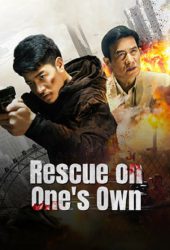 Rescue on One's Own (2024) เดือดลุยเดี่ยว
