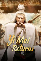 Yi Mei Returns (2024) มือปราบอี้เหม่ย